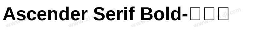 Ascender Serif Bold字体转换 Ascender Serif Bold字体转换